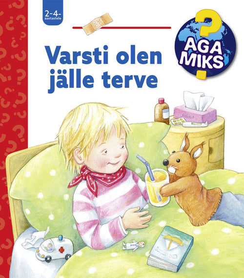 Aga miks ? Varsti olen jälle terve