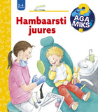 Aga miks ? Hambaarsti juures