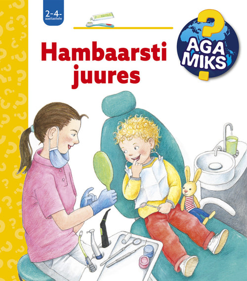 Aga miks ? Hambaarsti juures
