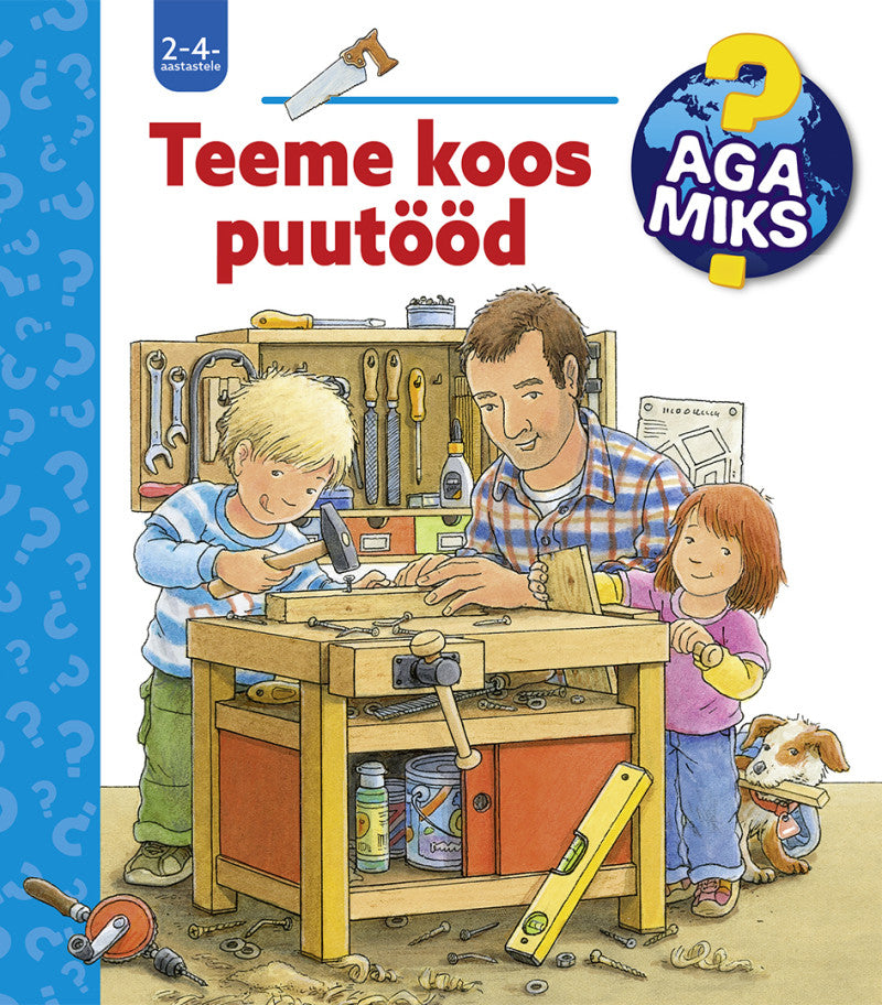 Aga miks ? Teeme koos puutööd