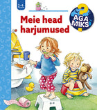 Aga miks ? Meie head harjumused