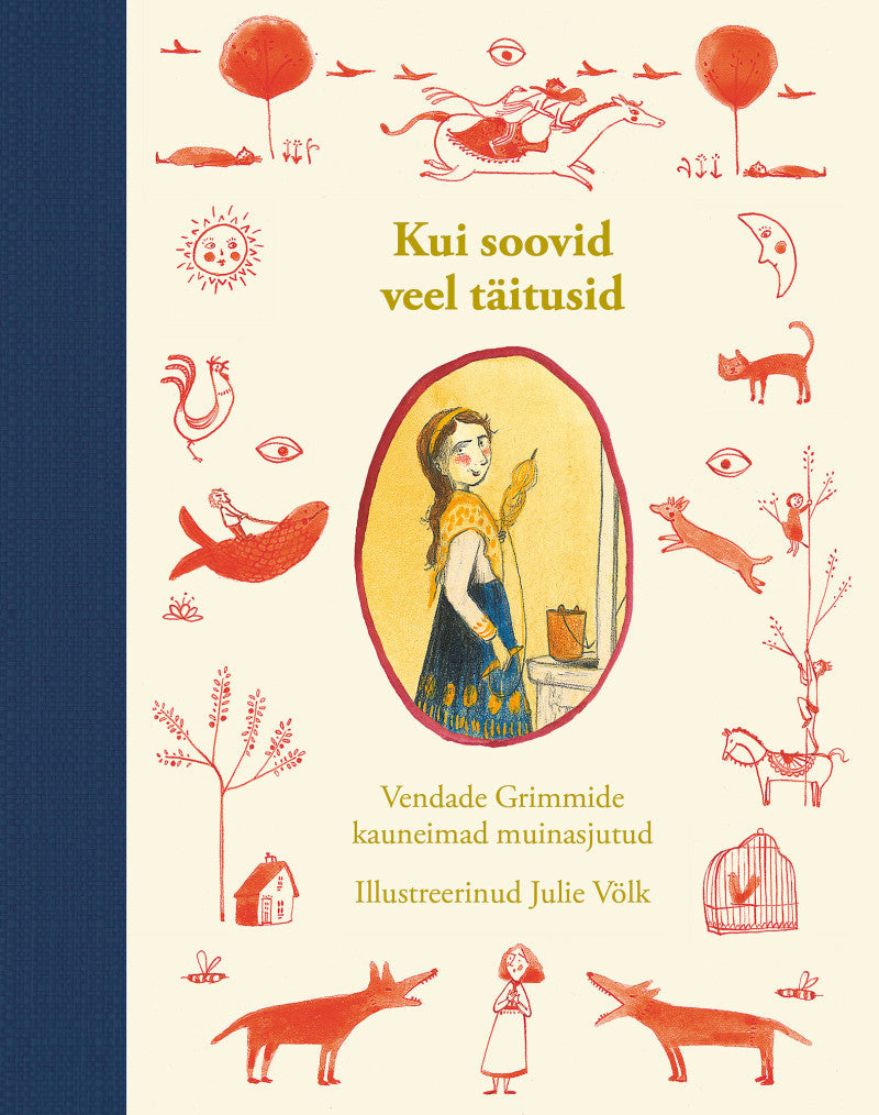 Kui soovid veel täitusid. Vendade Grimmide kauneimad muinasjutud