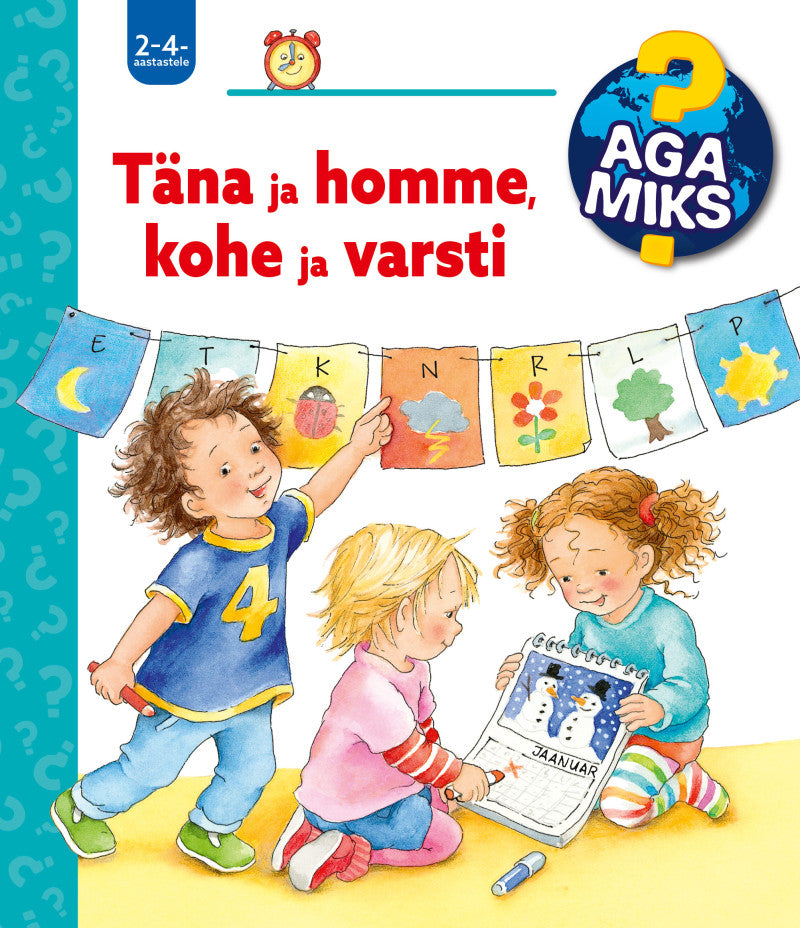 Aga miks ? Täna ja homme, kohe ja varsti