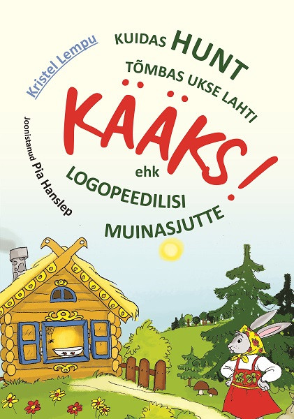 Kuidas hunt tõmbas ukse lahti KÄÄKS! ehk Logopeedilisi muinasjutte Mänguasjad - HellyK - Kvaliteetsed lasteriided, villariided, barefoot jalatsid